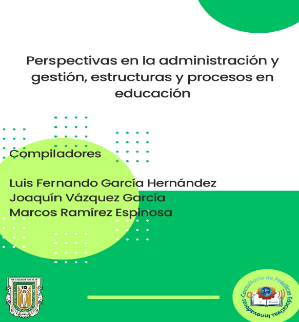 Perspectivas en la administración y gestión, estructuras y procesos en educación